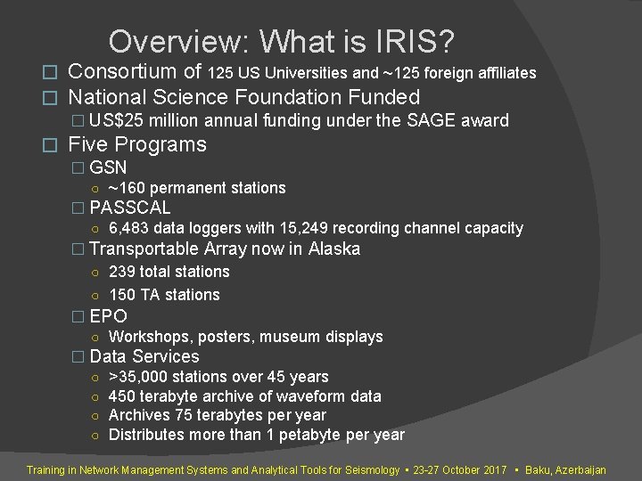 Overview: What is IRIS? � � Consortium of 125 US Universities and ~125 foreign
