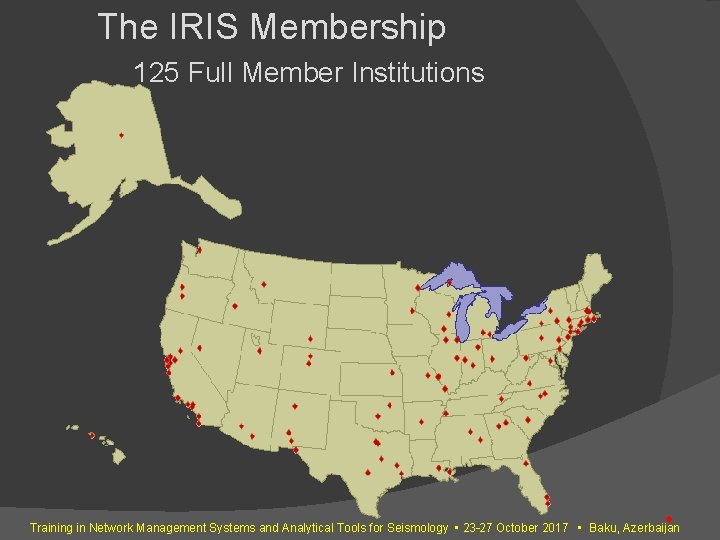 The IRIS Membership 125 Full Member Institutions Training in Network Management Systems and Analytical