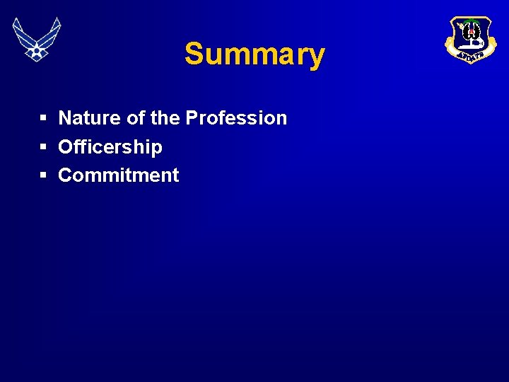 Summary § Nature of the Profession § Officership § Commitment 