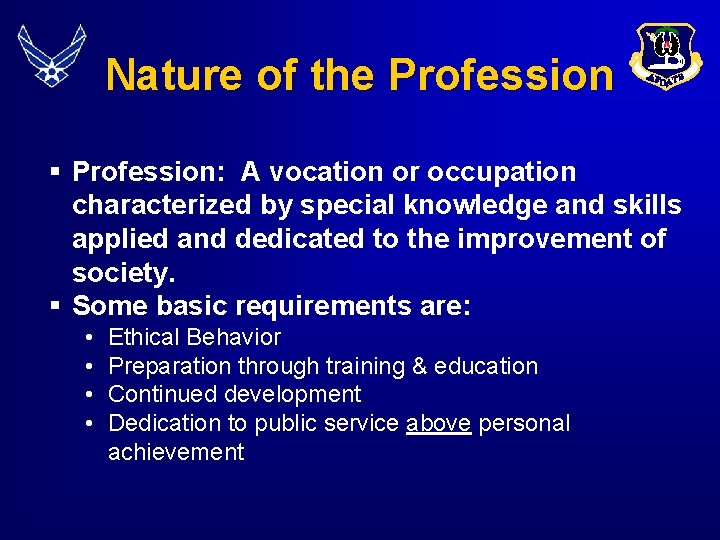 Nature of the Profession § Profession: A vocation or occupation characterized by special knowledge