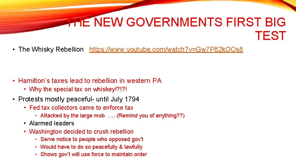 THE NEW GOVERNMENTS FIRST BIG TEST • The Whisky Rebellion https: //www. youtube. com/watch? THE NEW GOVERNMENTS FIRST BIG TEST • The Whisky Rebellion https: //www. youtube. com/watch?