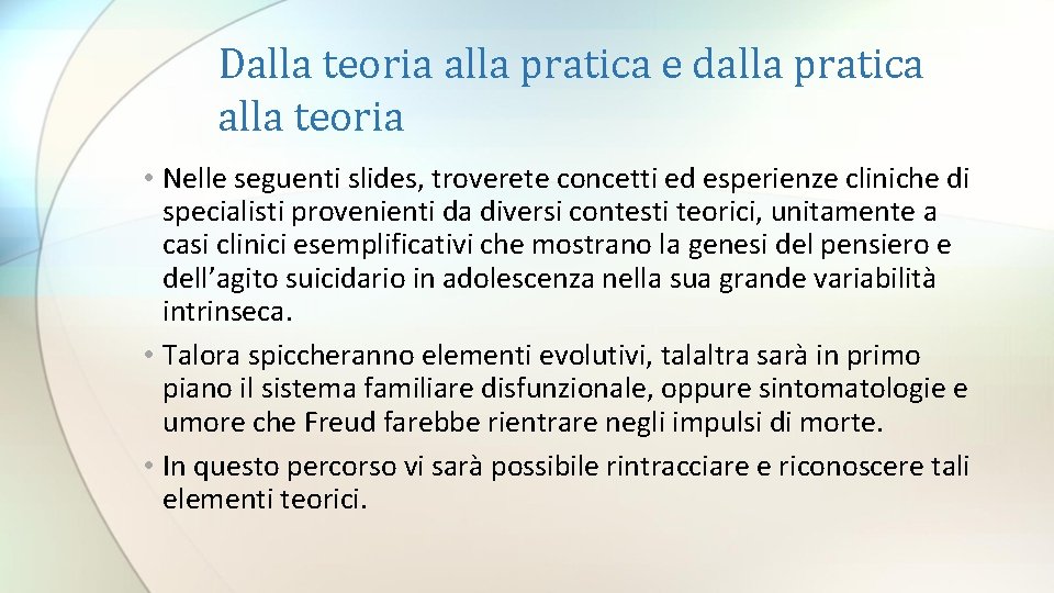 Dalla teoria alla pratica e dalla pratica alla teoria • Nelle seguenti slides, troverete