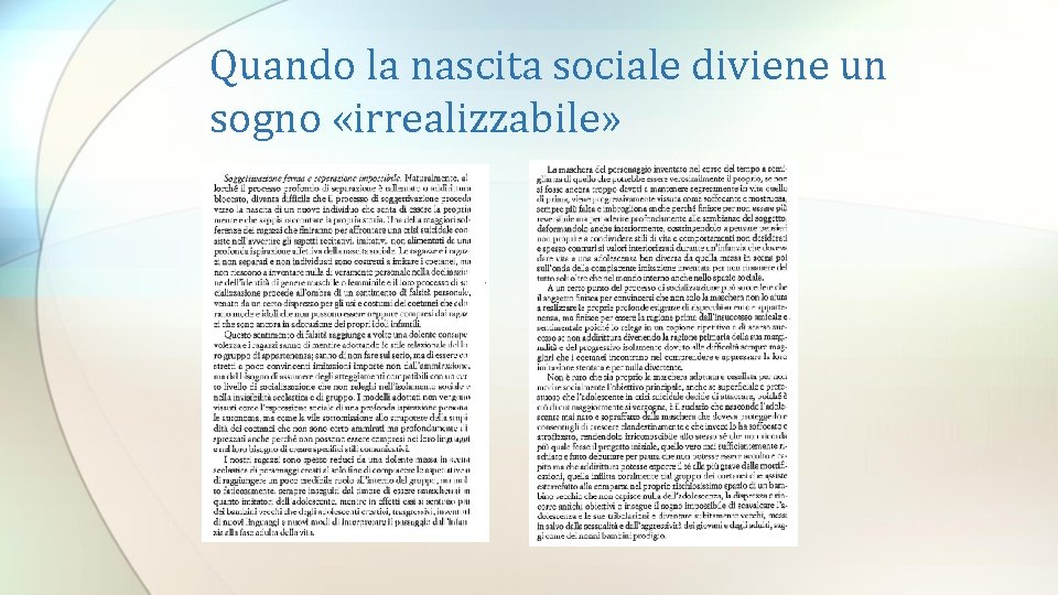 Quando la nascita sociale diviene un sogno «irrealizzabile» 