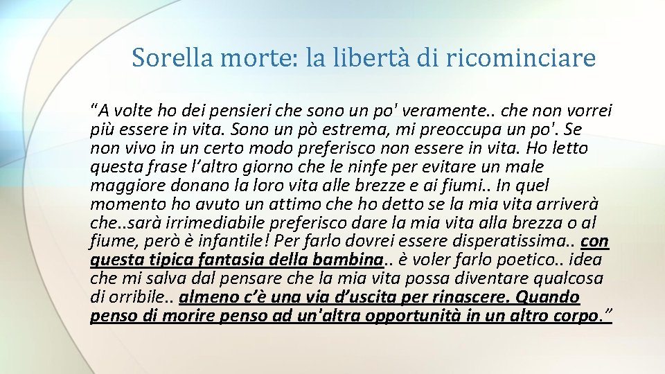 Sorella morte: la libertà di ricominciare “A volte ho dei pensieri che sono un