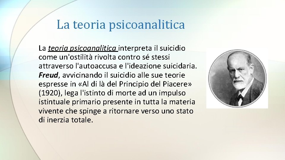La teoria psicoanalitica interpreta il suicidio come un'ostilità rivolta contro sé stessi attraverso l'autoaccusa
