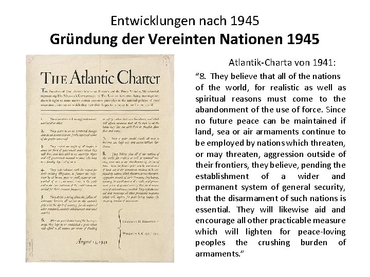 Entwicklungen nach 1945 Gründung der Vereinten Nationen 1945 Atlantik-Charta von 1941: “ 8. They