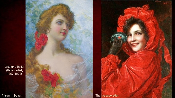 Gaetano Bellei (Italian artist, 1857 -1922) A Young Beauty The masquerader 