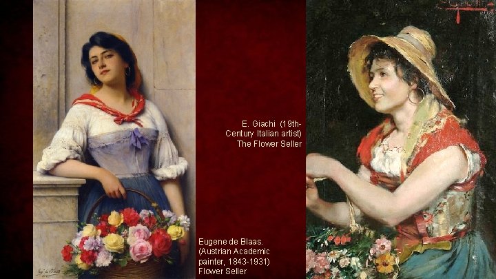 E. Giachi (19 th. Century Italian artist) The Flower Seller Eugene de Blaas. (Austrian
