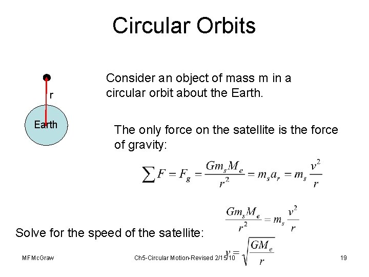 Circular Orbits r Earth Consider an object of mass m in a circular orbit