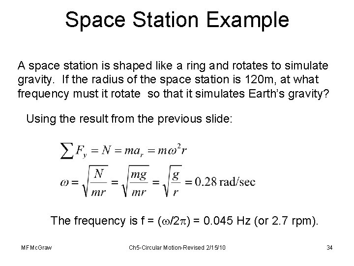 Space Station Example A space station is shaped like a ring and rotates to