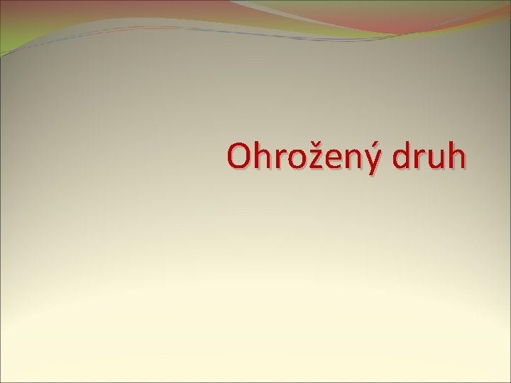 Ohrožený druh 