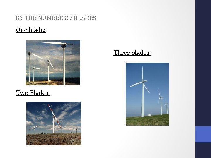 BY THE NUMBER OF BLADES: One blade: Three blades: Two Blades: 