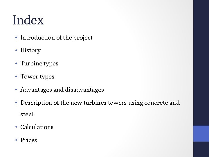 Index • Introduction of the project • History • Turbine types • Tower types