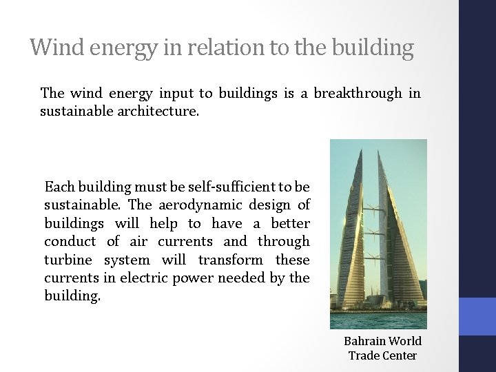 Wind energy in relation to the building The wind energy input to buildings is