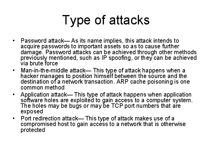 Type of attacks • Password attack— As its name implies, this attack intends to Type of attacks • Password attack— As its name implies, this attack intends to