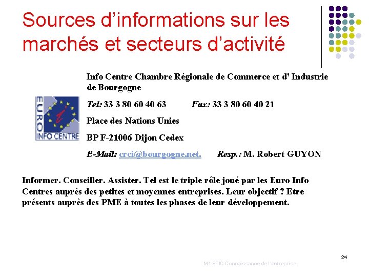 Sources d’informations sur les marchés et secteurs d’activité Info Centre Chambre Régionale de Commerce