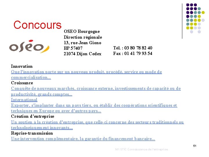 Concours OSEO Bourgogne Direction régionale 13, rue Jean Giono BP 57407 21074 Dijon Cedex