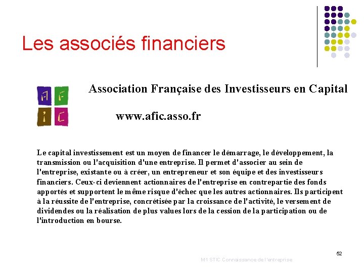 Les associés financiers Association Française des Investisseurs en Capital www. afic. asso. fr Le