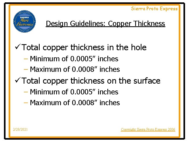 Sierra Proto Express Design Guidelines: Copper Thickness ü Total copper thickness in the hole