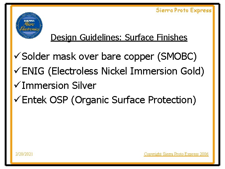 Sierra Proto Express Design Guidelines: Surface Finishes ü Solder mask over bare copper (SMOBC)