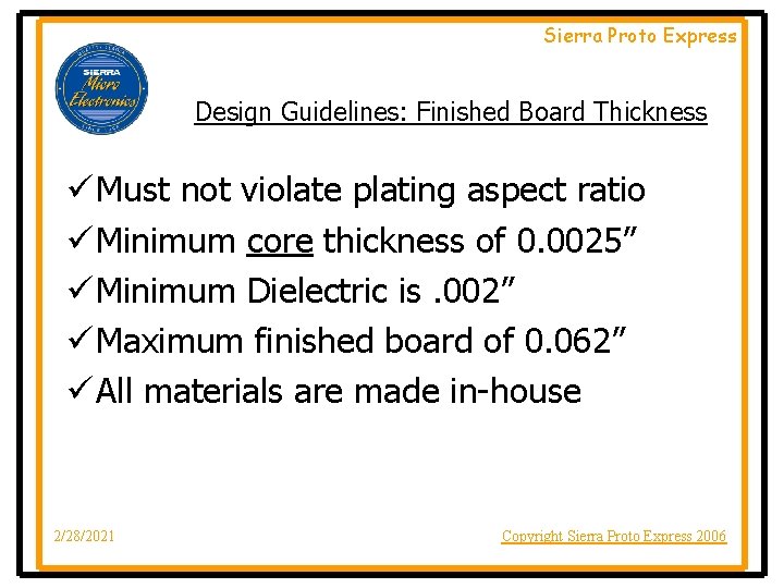 Sierra Proto Express Design Guidelines: Finished Board Thickness ü Must not violate plating aspect