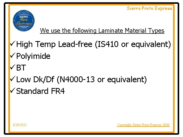 Sierra Proto Express We use the following Laminate Material Types ü High Temp Lead-free