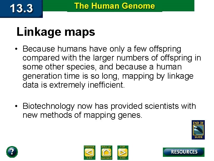 Linkage maps • Because humans have only a few offspring compared with the larger