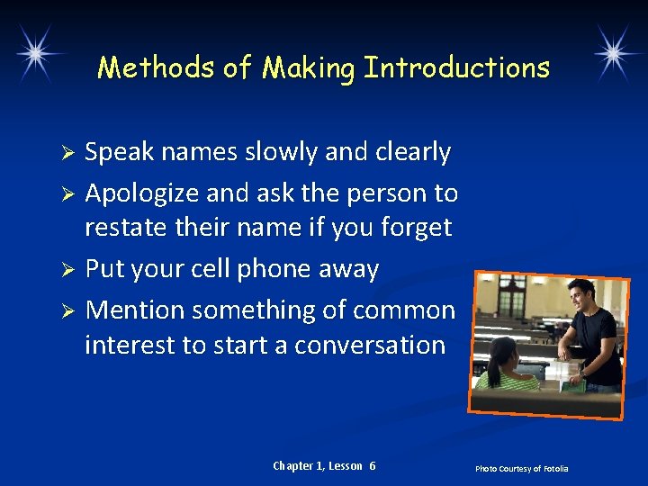 Methods of Making Introductions Speak names slowly and clearly Ø Apologize and ask the