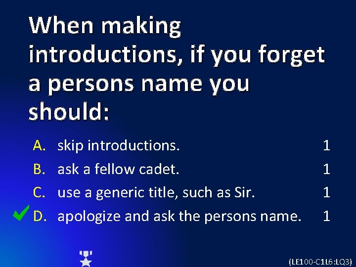 When making introductions, if you forget a persons name you should: A. B. C.