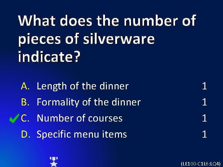 What does the number of pieces of silverware indicate? A. B. C. D. Length