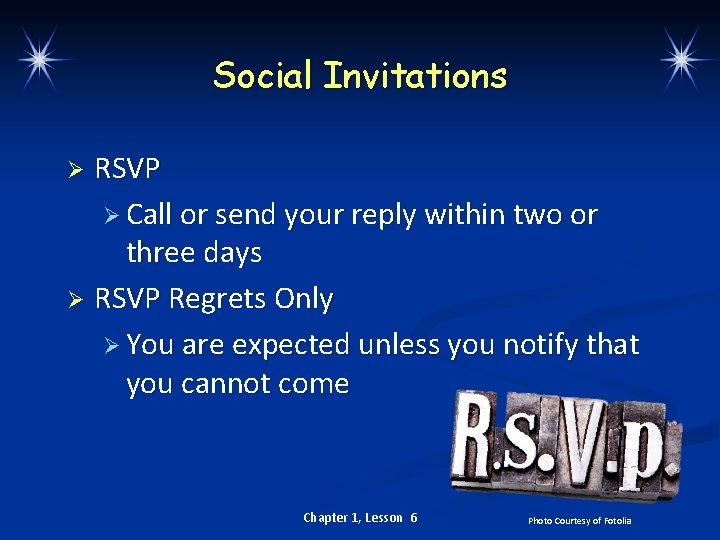 Social Invitations RSVP Ø Call or send your reply within two or three days