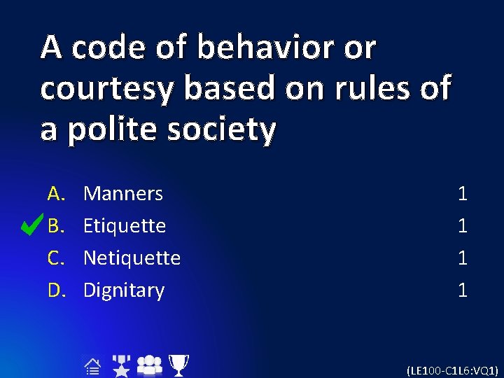 A code of behavior or courtesy based on rules of a polite society A.