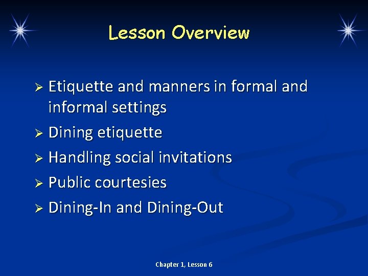 Lesson Overview Ø Etiquette and manners in formal and informal settings Ø Dining etiquette
