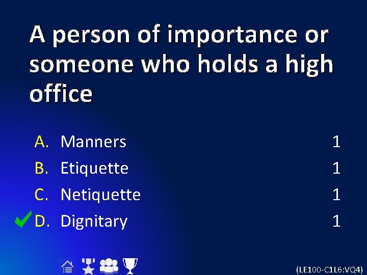 A person of importance or someone who holds a high office A. B. C.