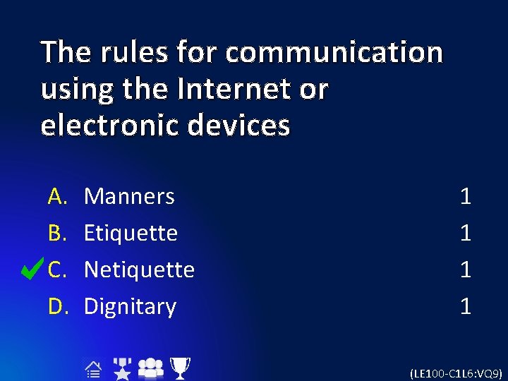 The rules for communication using the Internet or electronic devices A. B. C. D.
