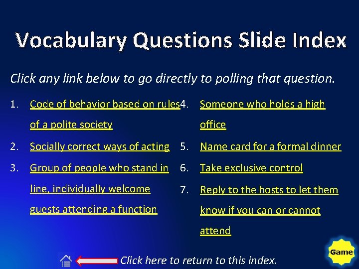 Vocabulary Questions Slide Index Click any link below to go directly to polling that