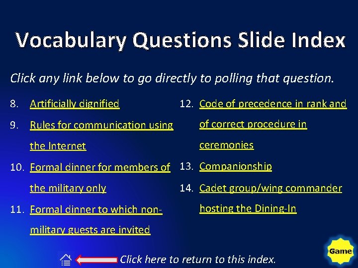 Vocabulary Questions Slide Index Click any link below to go directly to polling that