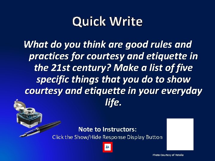 Quick Write What do you think are good rules and practices for courtesy and