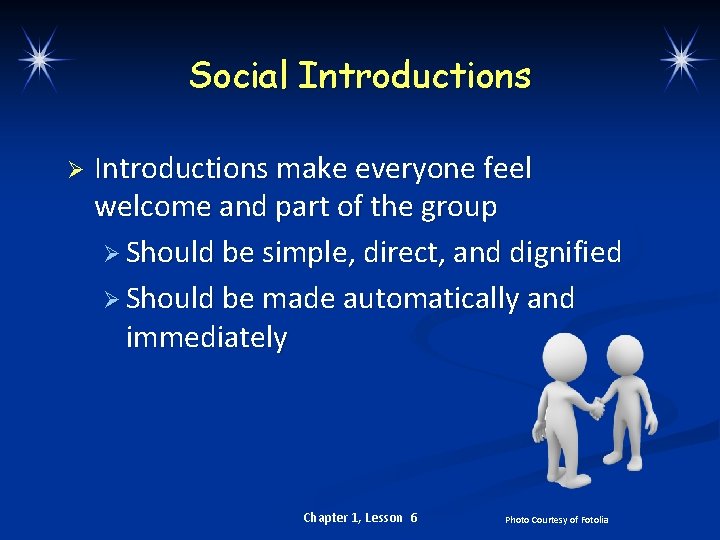 Social Introductions Ø Introductions make everyone feel welcome and part of the group Ø