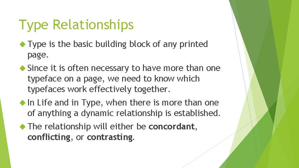 Type Relationships Type is the basic building block of any printed page. Since it