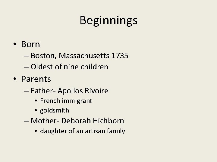 Beginnings • Born – Boston, Massachusetts 1735 – Oldest of nine children • Parents