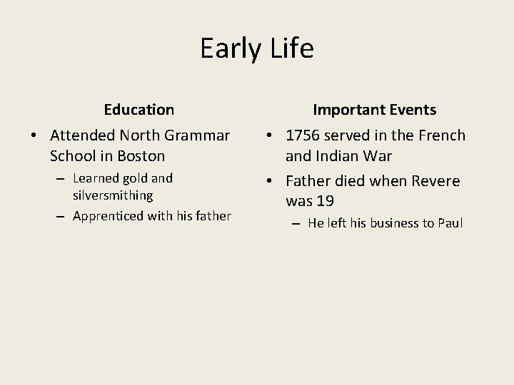 Early Life Education • Attended North Grammar School in Boston – Learned gold and