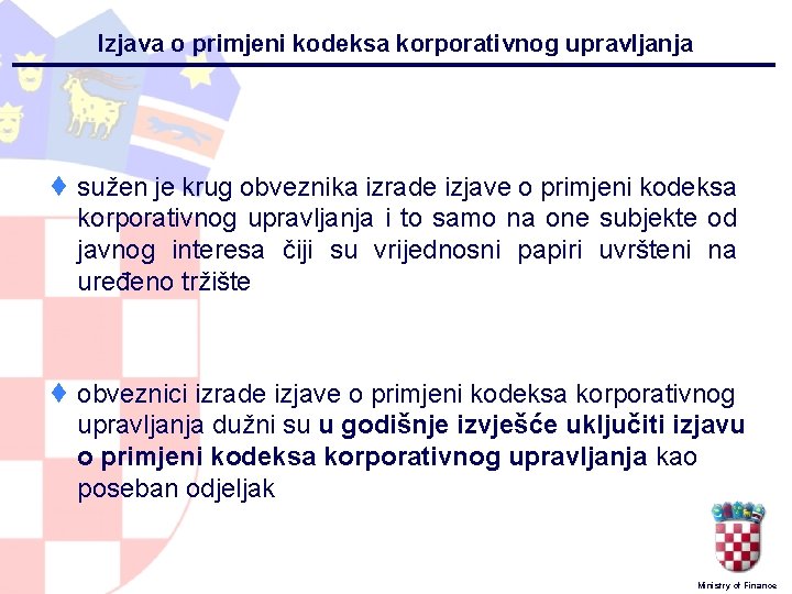 Izjava o primjeni kodeksa korporativnog upravljanja ¨ sužen je krug obveznika izrade izjave o