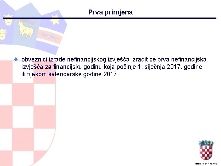 Prva primjena ¨ obveznici izrade nefinancijskog izvješća izradit će prva nefinancijska izvješća za financijsku