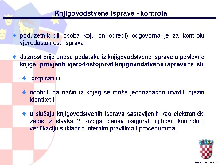 Knjigovodstvene isprave - kontrola ¨ poduzetnik (ili osoba koju on odredi) odgovorna je za