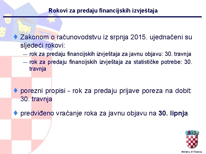 Rokovi za predaju financijskih izvještaja ¨ Zakonom o računovodstvu iz srpnja 2015. ujednačeni su