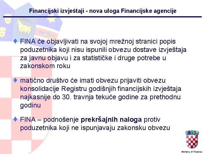 Financijski izvještaji - nova uloga Financijske agencije ¨ FINA će objavljivati na svojoj mrežnoj