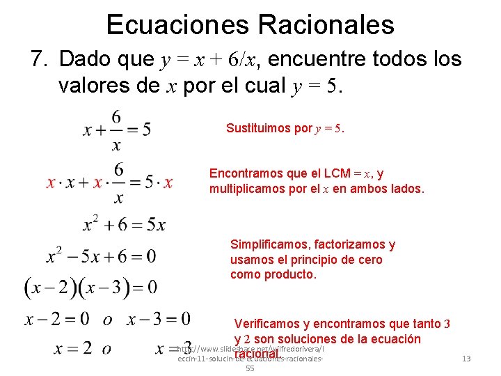 Ecuaciones Racionales 7. Dado que y = x + 6/x, encuentre todos los valores