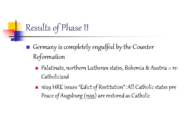 Results of Phase II n Germany is completely engulfed by the Counter Reformation n