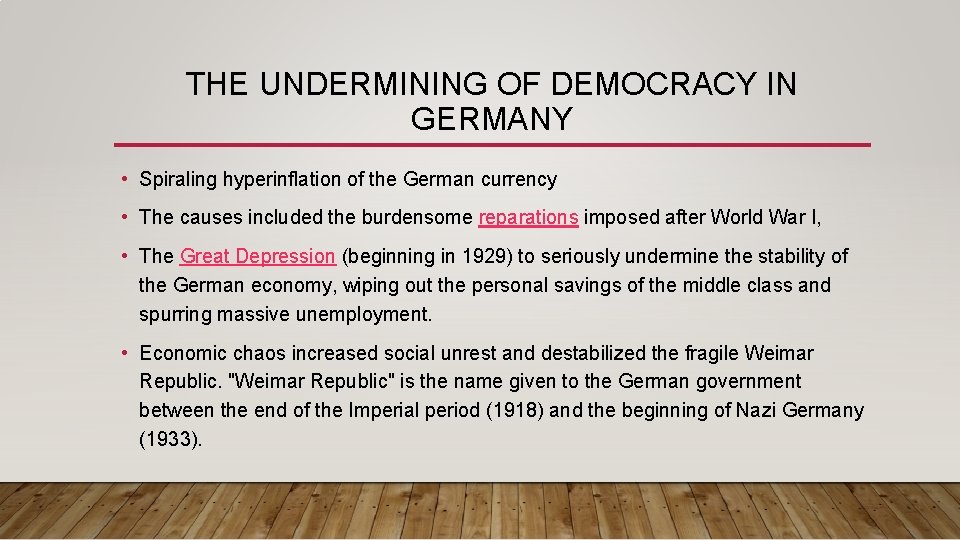 THE UNDERMINING OF DEMOCRACY IN GERMANY • Spiraling hyperinflation of the German currency • THE UNDERMINING OF DEMOCRACY IN GERMANY • Spiraling hyperinflation of the German currency •